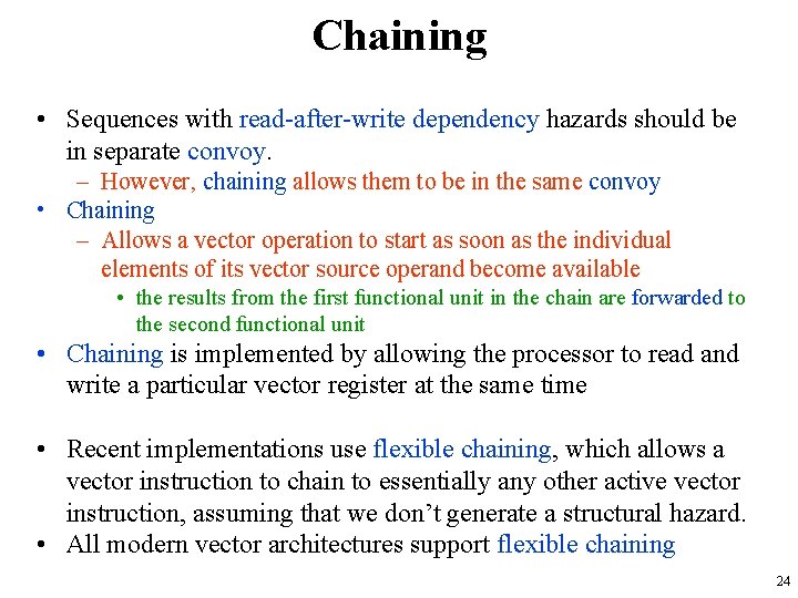 Chaining • Sequences with read-after-write dependency hazards should be in separate convoy. – However, Chaining • Sequences with read-after-write dependency hazards should be in separate convoy. – However,