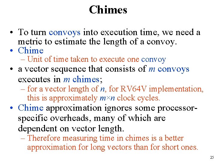 Chimes • To turn convoys into execution time, we need a metric to estimate Chimes • To turn convoys into execution time, we need a metric to estimate