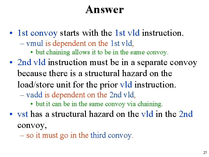 Answer • 1 st convoy starts with the 1 st vld instruction. – vmul Answer • 1 st convoy starts with the 1 st vld instruction. – vmul