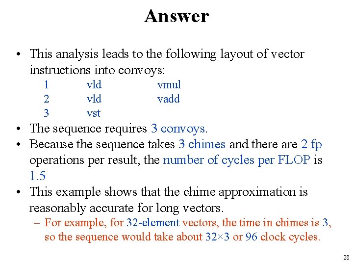 Answer • This analysis leads to the following layout of vector instructions into convoys: Answer • This analysis leads to the following layout of vector instructions into convoys: