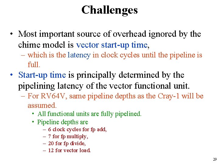 Challenges • Most important source of overhead ignored by the chime model is vector Challenges • Most important source of overhead ignored by the chime model is vector