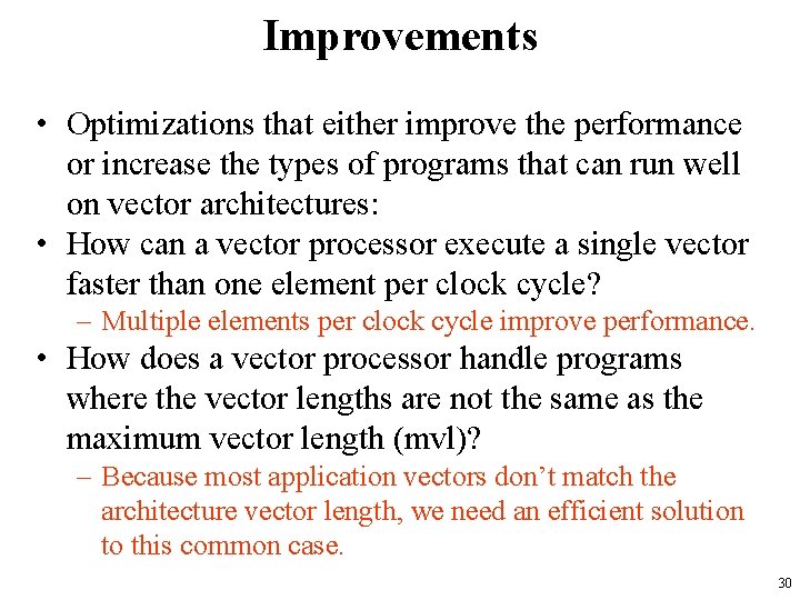 Improvements • Optimizations that either improve the performance or increase the types of programs Improvements • Optimizations that either improve the performance or increase the types of programs