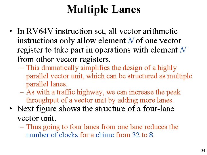Multiple Lanes • In RV 64 V instruction set, all vector arithmetic instructions only Multiple Lanes • In RV 64 V instruction set, all vector arithmetic instructions only