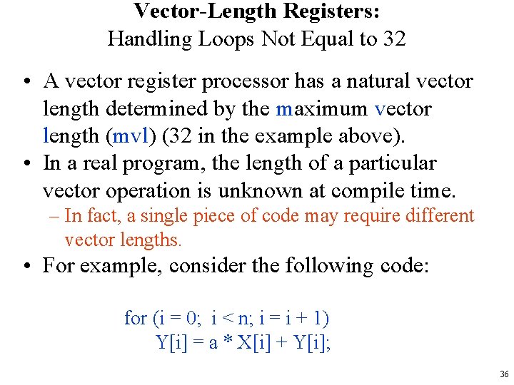 Vector-Length Registers: Handling Loops Not Equal to 32 • A vector register processor has Vector-Length Registers: Handling Loops Not Equal to 32 • A vector register processor has