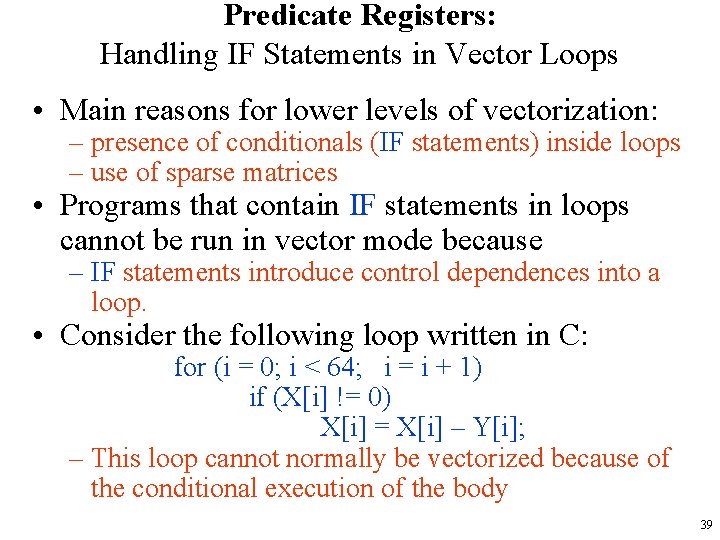 Predicate Registers: Handling IF Statements in Vector Loops • Main reasons for lower levels Predicate Registers: Handling IF Statements in Vector Loops • Main reasons for lower levels