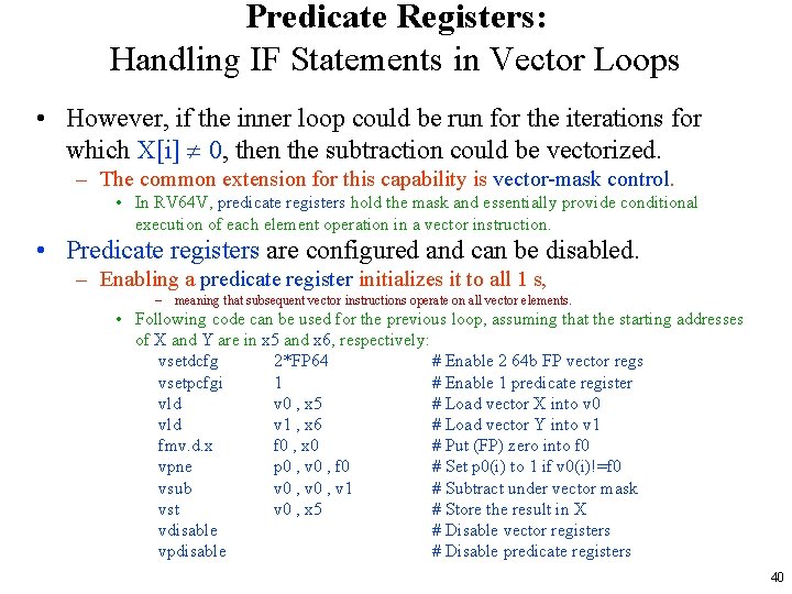 Predicate Registers: Handling IF Statements in Vector Loops • However, if the inner loop Predicate Registers: Handling IF Statements in Vector Loops • However, if the inner loop