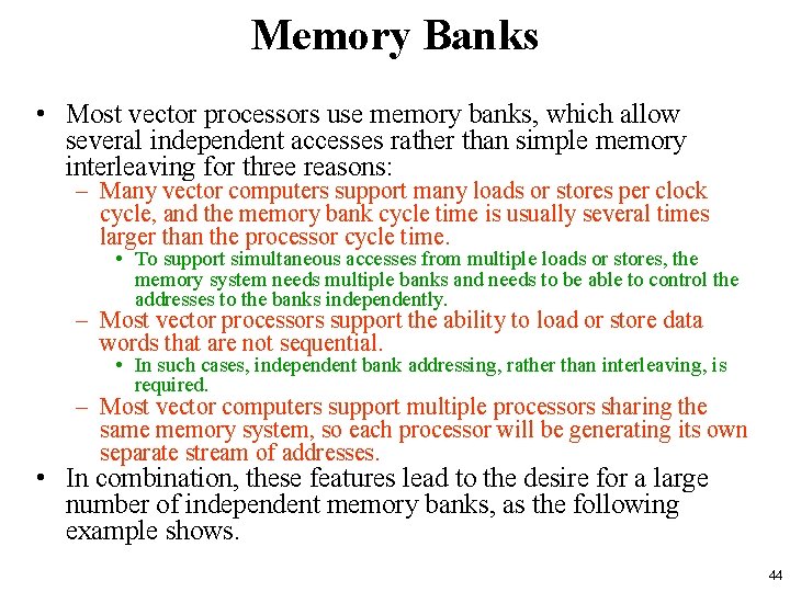 Memory Banks • Most vector processors use memory banks, which allow several independent accesses Memory Banks • Most vector processors use memory banks, which allow several independent accesses