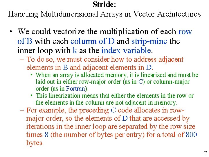 Stride: Handling Multidimensional Arrays in Vector Architectures • We could vectorize the multiplication of Stride: Handling Multidimensional Arrays in Vector Architectures • We could vectorize the multiplication of