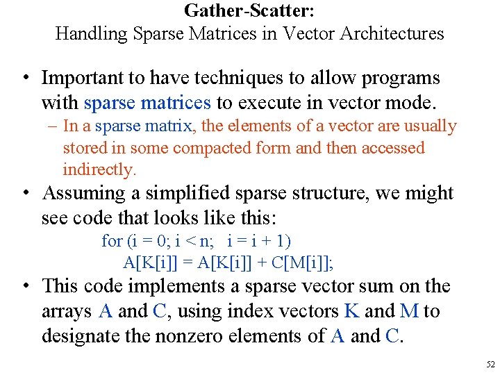 Gather-Scatter: Handling Sparse Matrices in Vector Architectures • Important to have techniques to allow Gather-Scatter: Handling Sparse Matrices in Vector Architectures • Important to have techniques to allow