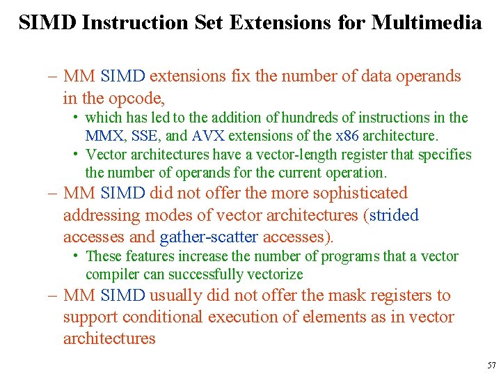 SIMD Instruction Set Extensions for Multimedia – MM SIMD extensions fix the number of SIMD Instruction Set Extensions for Multimedia – MM SIMD extensions fix the number of