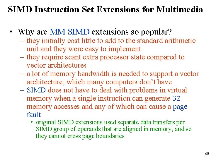 SIMD Instruction Set Extensions for Multimedia • Why are MM SIMD extensions so popular? SIMD Instruction Set Extensions for Multimedia • Why are MM SIMD extensions so popular?