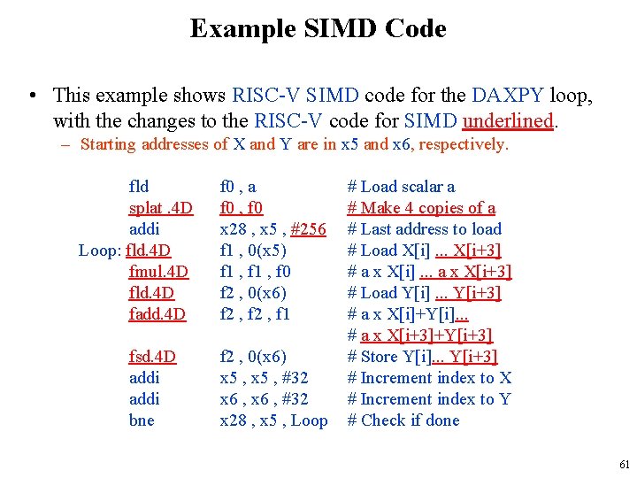 Example SIMD Code • This example shows RISC-V SIMD code for the DAXPY loop, Example SIMD Code • This example shows RISC-V SIMD code for the DAXPY loop,