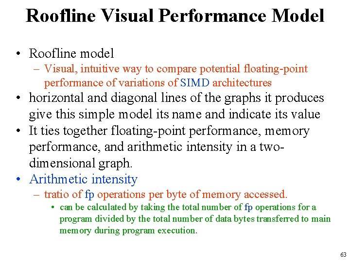 Roofline Visual Performance Model • Roofline model – Visual, intuitive way to compare potential Roofline Visual Performance Model • Roofline model – Visual, intuitive way to compare potential