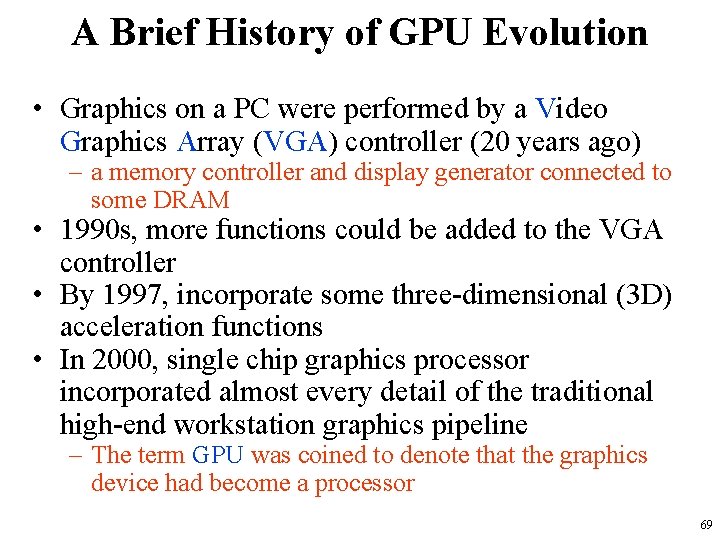 A Brief History of GPU Evolution • Graphics on a PC were performed by A Brief History of GPU Evolution • Graphics on a PC were performed by