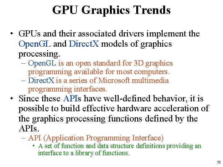 GPU Graphics Trends • GPUs and their associated drivers implement the Open. GL and GPU Graphics Trends • GPUs and their associated drivers implement the Open. GL and