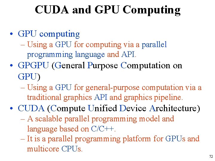 CUDA and GPU Computing • GPU computing – Using a GPU for computing via CUDA and GPU Computing • GPU computing – Using a GPU for computing via