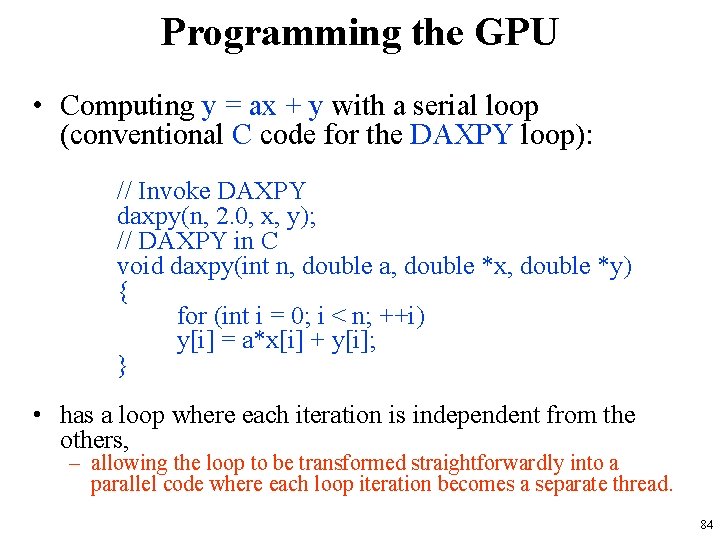 Programming the GPU • Computing y = ax + y with a serial loop Programming the GPU • Computing y = ax + y with a serial loop