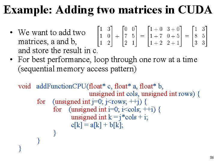 Example: Adding two matrices in CUDA • We want to add two matrices, a Example: Adding two matrices in CUDA • We want to add two matrices, a