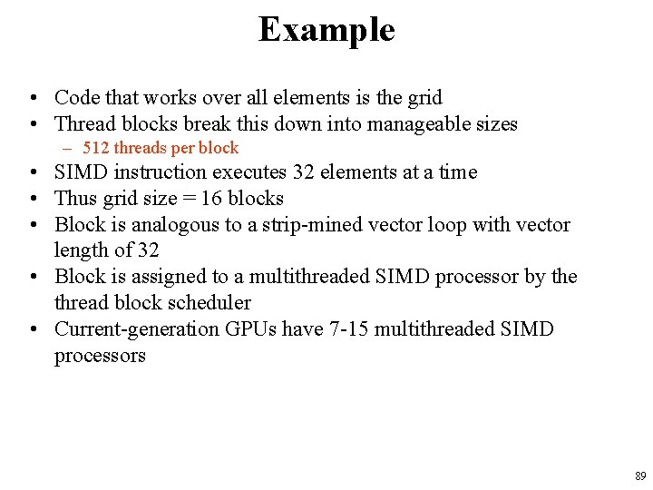 Example • Code that works over all elements is the grid • Thread blocks Example • Code that works over all elements is the grid • Thread blocks