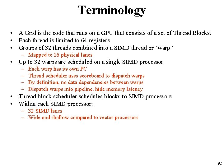 Terminology • A Grid is the code that runs on a GPU that consists Terminology • A Grid is the code that runs on a GPU that consists