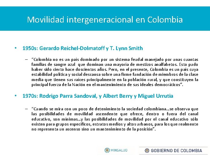 Movilidad intergeneracional en Colombia • 1950 s: Gerardo Reichel-Dolmatoff y T. Lynn Smith –