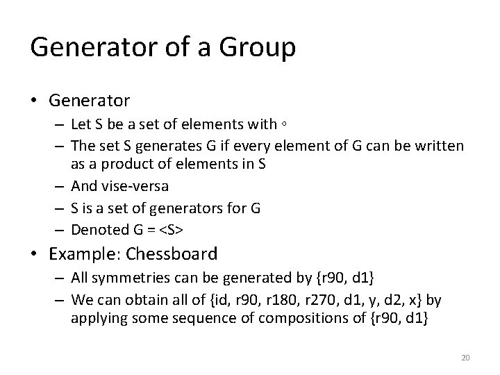 Generator of a Group • Generator – Let S be a set of elements