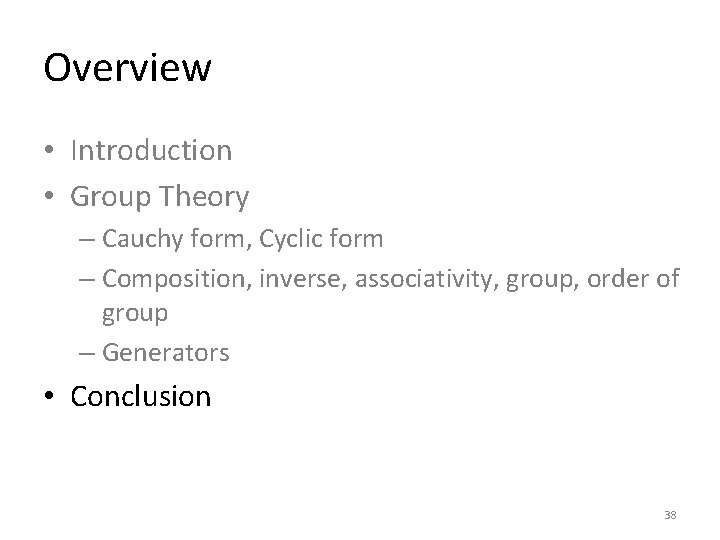 Overview • Introduction • Group Theory – Cauchy form, Cyclic form – Composition, inverse,