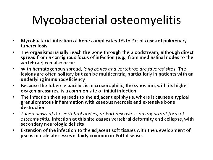 Mycobacterial osteomyelitis • • Mycobacterial infection of bone complicates 1% to 3% of cases