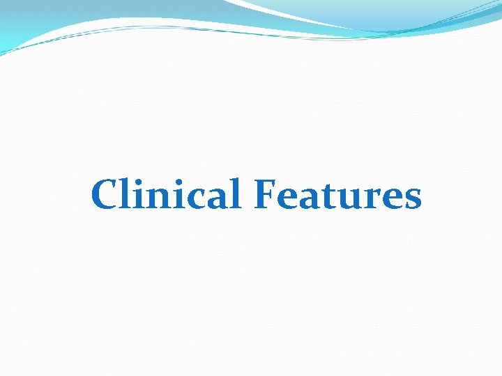  Clinical Features 