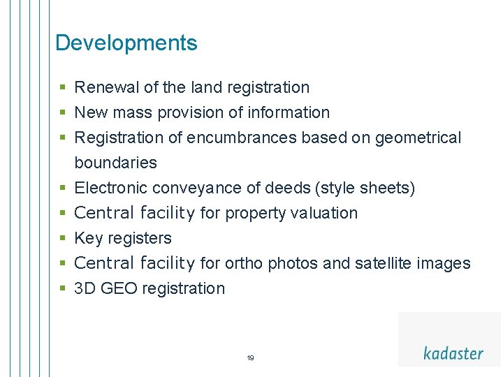 Developments § Renewal of the land registration § New mass provision of information §