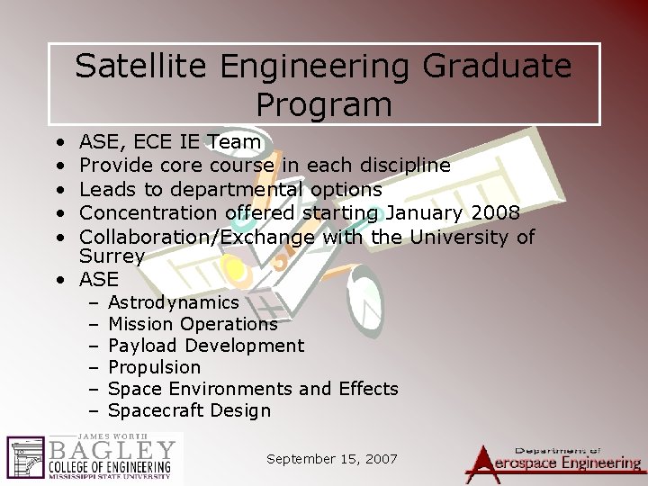 Satellite Engineering Graduate Program • • • ASE, ECE IE Team Provide core course