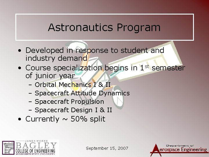 Astronautics Program • Developed in response to student and industry demand • Course specialization