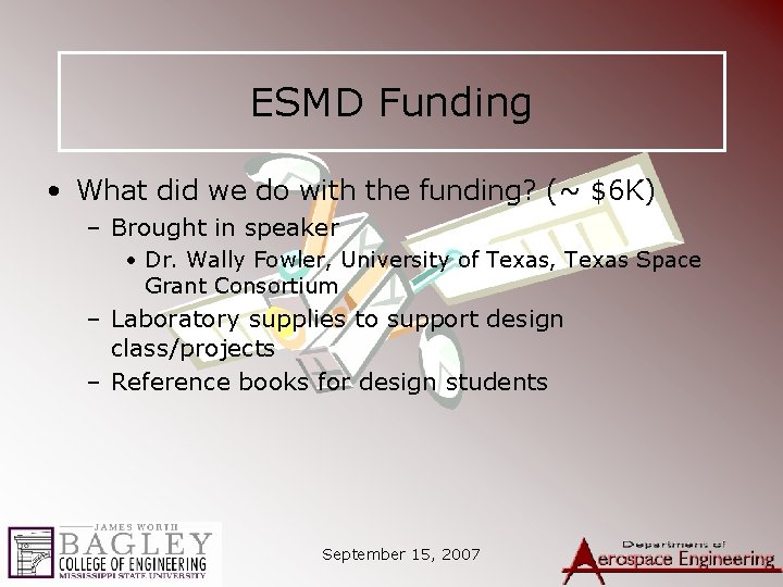 ESMD Funding • What did we do with the funding? (~ $6 K) –