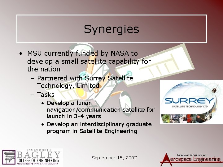 Synergies • MSU currently funded by NASA to develop a small satellite capability for