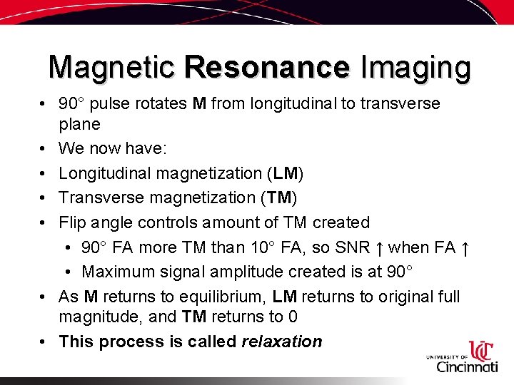 Magnetic Resonance Imaging • 90° pulse rotates M from longitudinal to transverse plane •