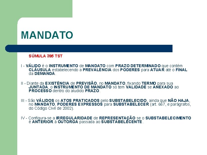 MANDATO SÚMULA 395 TST I - VÁLIDO é o INSTRUMENTO de MANDATO com PRAZO