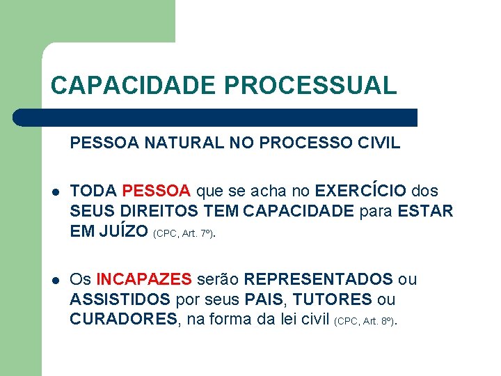 CAPACIDADE PROCESSUAL PESSOA NATURAL NO PROCESSO CIVIL l TODA PESSOA que se acha no