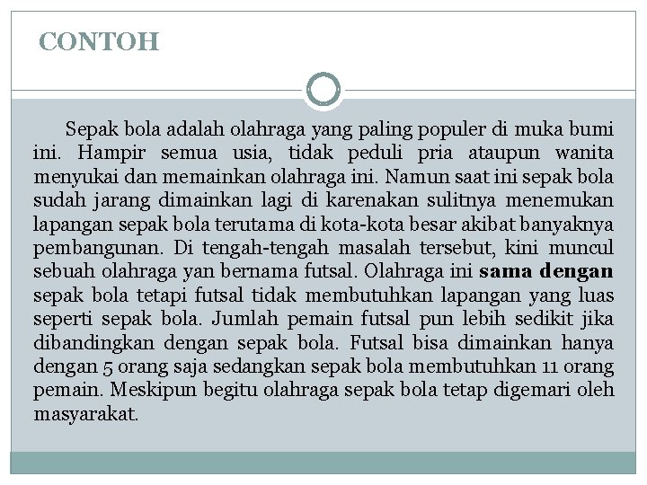 CONTOH Sepak bola adalah olahraga yang paling populer di muka bumi ini. Hampir semua CONTOH Sepak bola adalah olahraga yang paling populer di muka bumi ini. Hampir semua