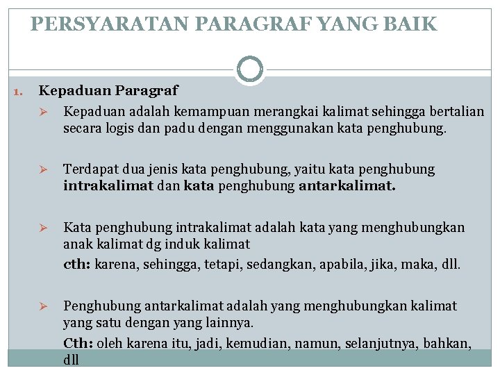 PERSYARATAN PARAGRAF YANG BAIK 1. Kepaduan Paragraf Ø Kepaduan adalah kemampuan merangkai kalimat sehingga PERSYARATAN PARAGRAF YANG BAIK 1. Kepaduan Paragraf Ø Kepaduan adalah kemampuan merangkai kalimat sehingga