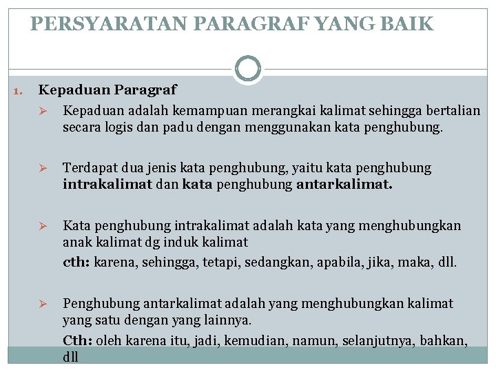 PERSYARATAN PARAGRAF YANG BAIK 1. Kepaduan Paragraf Ø Kepaduan adalah kemampuan merangkai kalimat sehingga