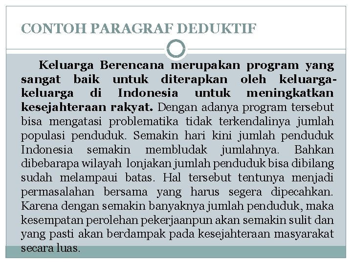 CONTOH PARAGRAF DEDUKTIF Keluarga Berencana merupakan program yang sangat baik untuk diterapkan oleh keluarga CONTOH PARAGRAF DEDUKTIF Keluarga Berencana merupakan program yang sangat baik untuk diterapkan oleh keluarga