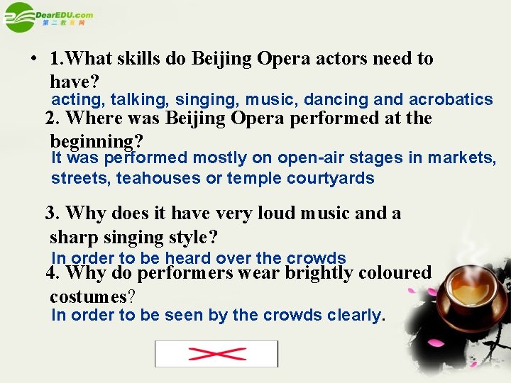  • 1. What skills do Beijing Opera actors need to have? acting, talking,