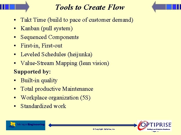 Tools to Create Flow • Takt Time (build to pace of customer demand) •