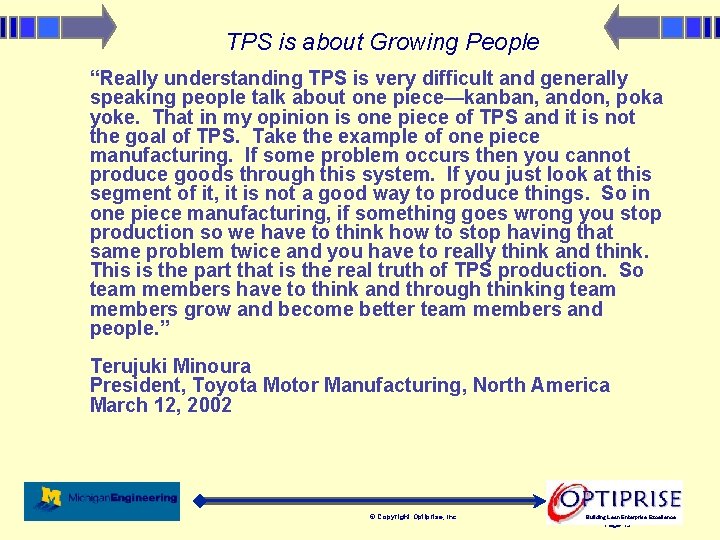 TPS is about Growing People “Really understanding TPS is very difficult and generally speaking