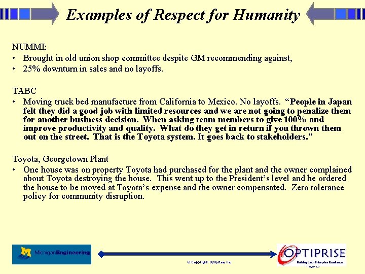 Examples of Respect for Humanity NUMMI: • Brought in old union shop committee despite