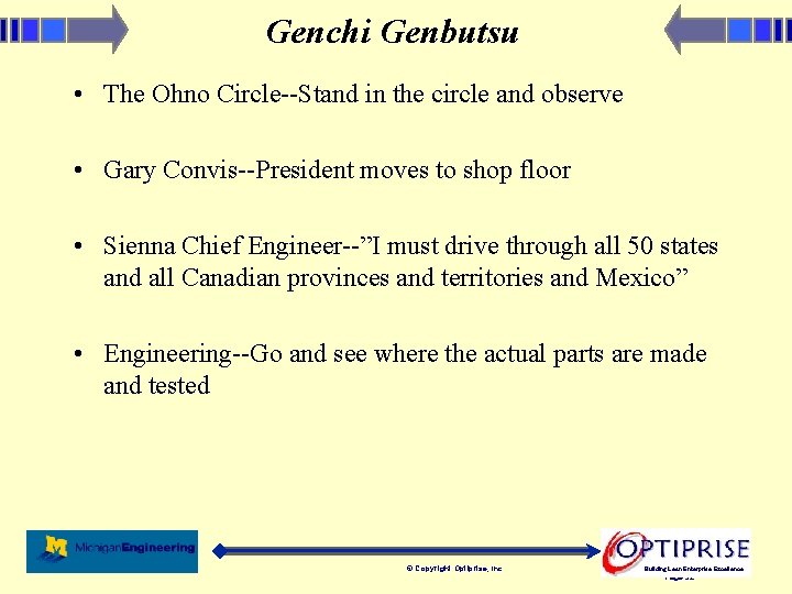Genchi Genbutsu • The Ohno Circle--Stand in the circle and observe • Gary Convis--President