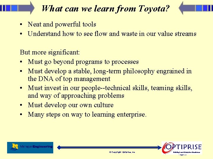 What can we learn from Toyota? • Neat and powerful tools • Understand how