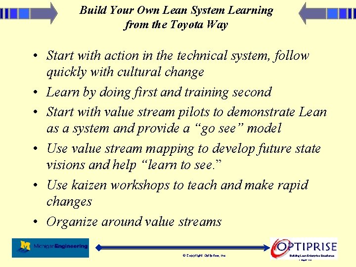 Build Your Own Lean System Learning from the Toyota Way • Start with action