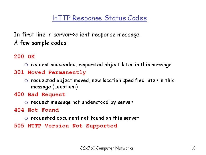 HTTP Response Status Codes In first line in server->client response message. A few sample
