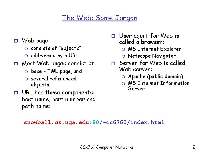 The Web: Some Jargon r User agent for Web is r Web page: m